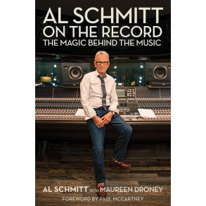 Al Schmitt On The Record: The Magic Behind The Music