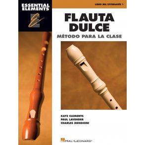 Essential Elements Flauta Dulce : Spanish edition of Essential Elements for Recorder