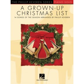 A Grown-Up Christmas List : The Phillip Keveren Series