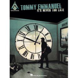 Tommy Emmanuel: It's Never Too Late