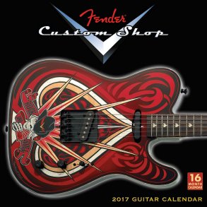 Fender Custom Shop 2017 : 16-Month Wall Calendar