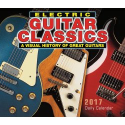 Electric Guitar Classics 2017 : Daily Boxed Calendar