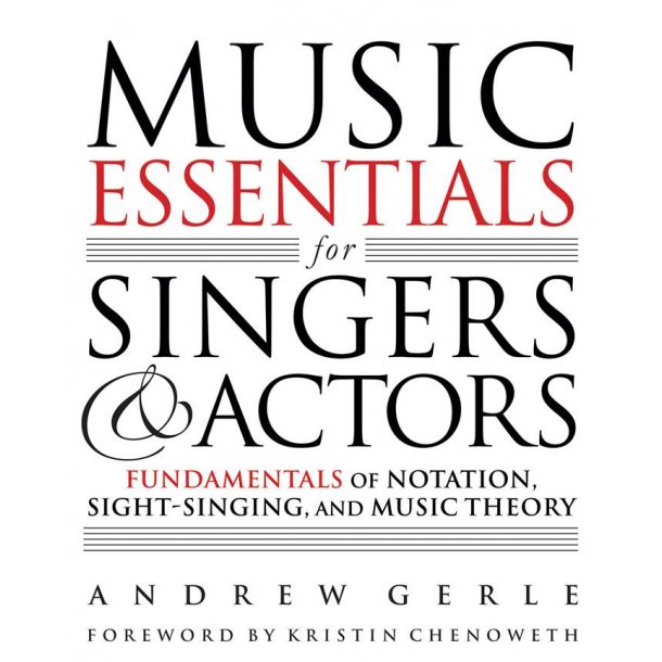Music Essentials for Singers and Actors : Fundamentals of Notation, Sight Singing, and Music Theory