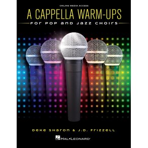 A Cappella Warm-Ups : for Pop and Jazz Choirs