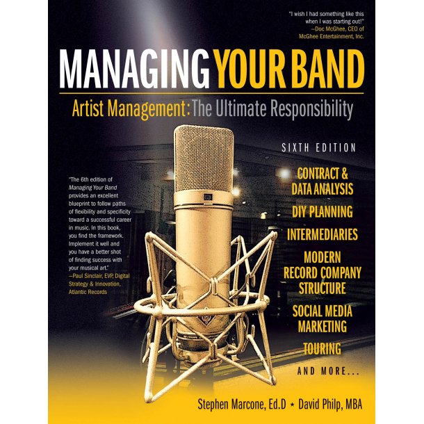 Managing Your Band - Sixth Edition : Artist Management: The Ultimate Responsibility