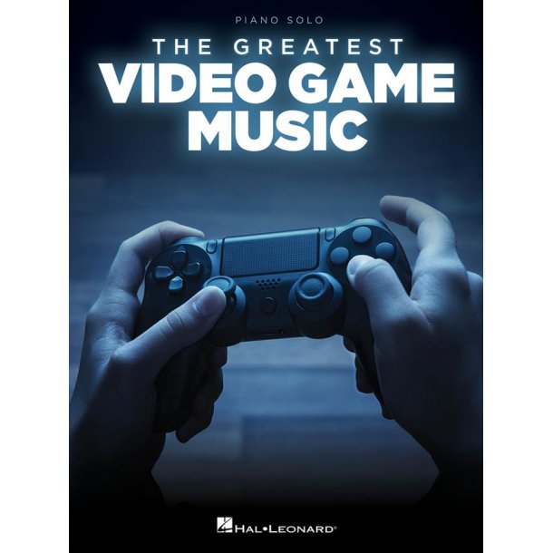 The Greatest Video Game Music - PVG (piano, vocal and guitar)