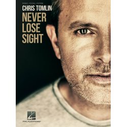 Chris Tomlin: Never Lose Sight