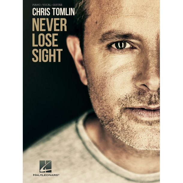 Chris Tomlin: Never Lose Sight