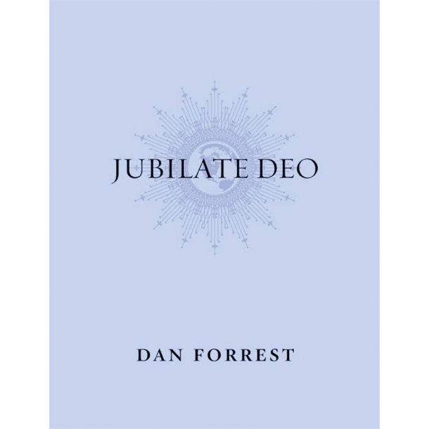 Dan Forrest: Jubilate Deo (Movement 1 From Jubilate Deo) (SATB)