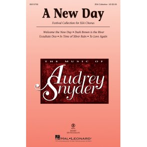 A New Day : Festival Collection for SSA Chorus
