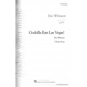 Eric Whitacre: Godzilla Eats Las Vegas! (SATB)