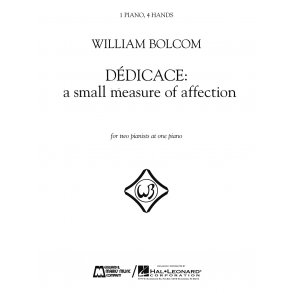 William Bolcom: Dedicace - A Small Measure Of Affection