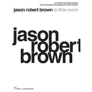 Jason Robert Brown - In This Room : Vocal Duet and String Quartet plus Piano/Vocal Duet Version Score and Parts