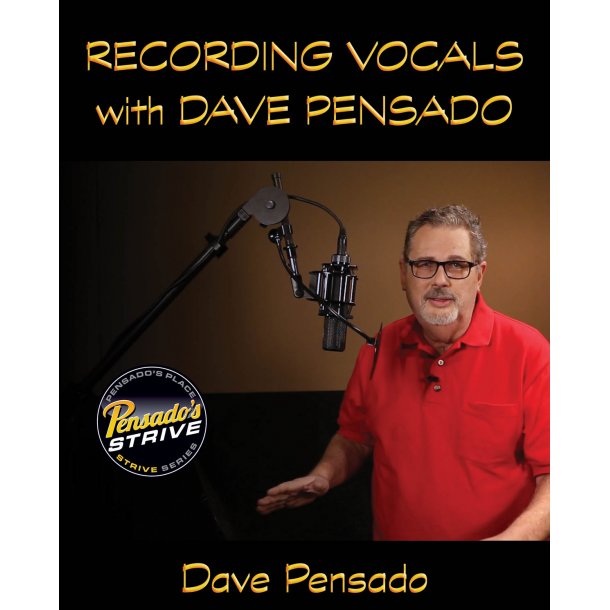 Recording Vocals with Dave Pensado : Pensado's Strive Education Series