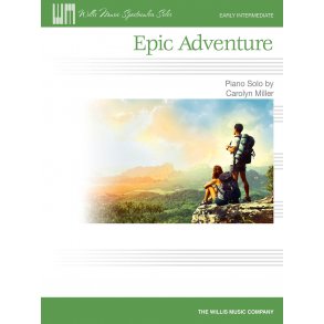 Carolyn Miller: Epic Adventure - Early Intermediate Level Piano Solo