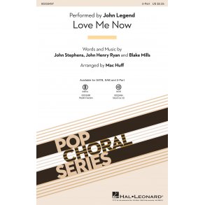 John Legend: Love Me Now (2-Part Choir)