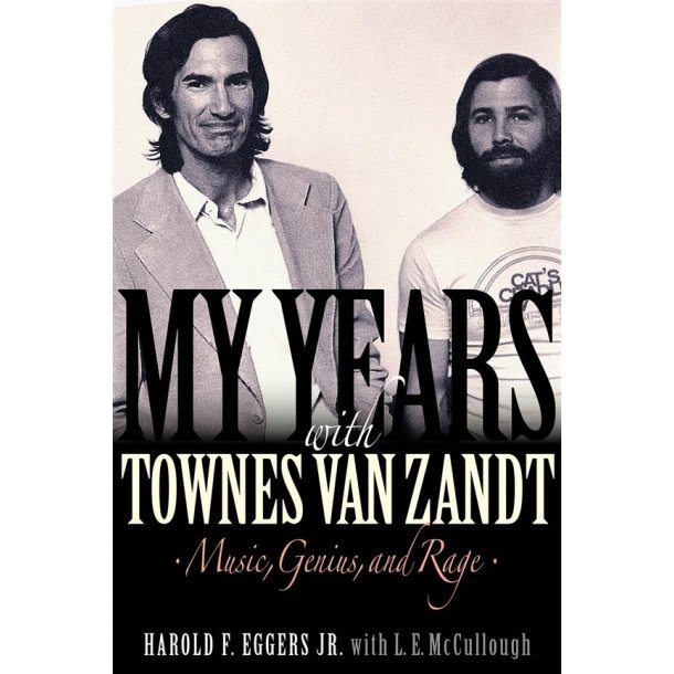 Harold F. Eggers Jr.: My Years With Townes Van Zandt