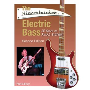 The Rickenbacker Electric Bass - Second Edition : 50 Years as Rock's Bottom