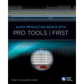 Audio Production Basics With Pro Tools First (Book/Media)