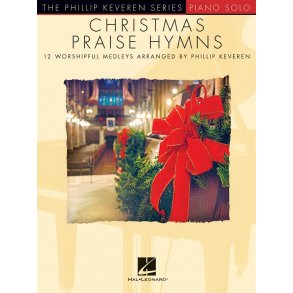 Christmas Praise Hymns : Phillip Keveren Series