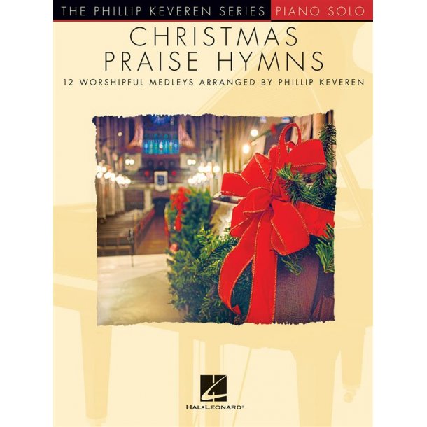 Christmas Praise Hymns : Phillip Keveren Series