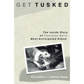 Get Tusked : The Inside Story of Fleetwood Mac's Most Anticipated Album