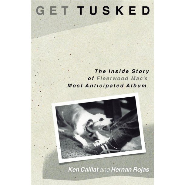 Get Tusked : The Inside Story of Fleetwood Mac's Most Anticipated Album
