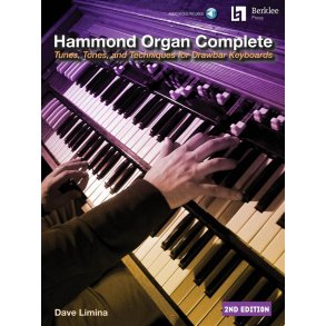 Hammond Organ Complete - 2nd Edition : Tunes, Tones, and Techniques for Drawbar Keyboards