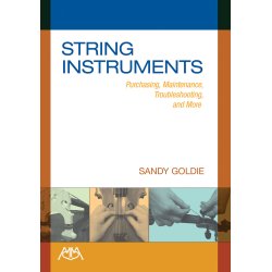 String Instruments : Purchasing, Maintenance, Troubleshooting and More