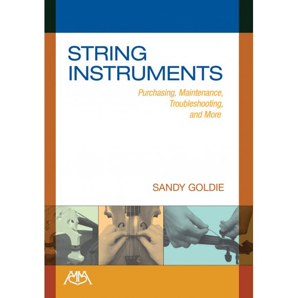 String Instruments : Purchasing, Maintenance, Troubleshooting and More