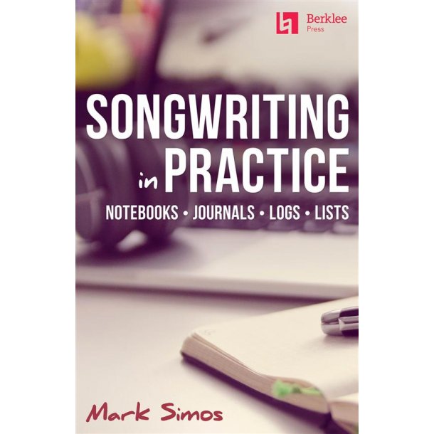 Mark Simos: Songwriting In Practice