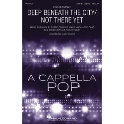 Deep Beneath the City/Not There Yet : from In Transit