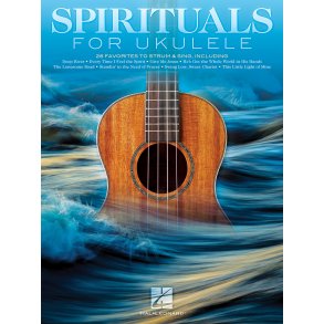 Spirituals For Ukulele: 28 Favorites To Strum & Sing