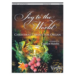 Joy To The World: Christmas Carols For Organ