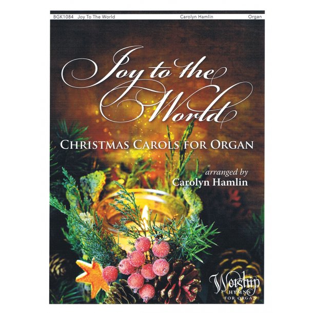 Joy To The World: Christmas Carols For Organ