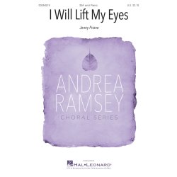 I Will Lift My Eyes : Andrea Ramsey Choral Series