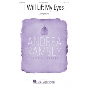 I Will Lift My Eyes : Andrea Ramsey Choral Series