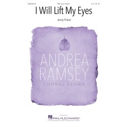 I Will Lift My Eyes : Andrea Ramsey Choral Series