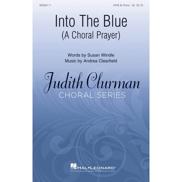 Into the Blue: A Choral Prayer : Judith Clurman Choral Series