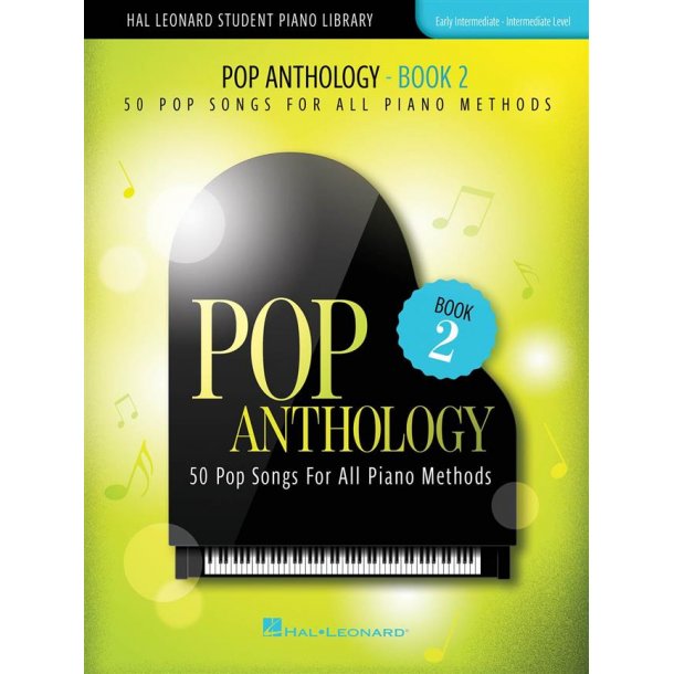Pop Anthology Book 2 : 50 Pop Songs for All Piano Methods