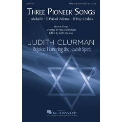 Three Pioneer Songs : Judith Clurman Rejoice: Honoring the Jewish Spirit Choral Series