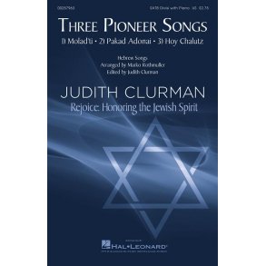 Three Pioneer Songs : Judith Clurman Rejoice: Honoring the Jewish Spirit Choral Series
