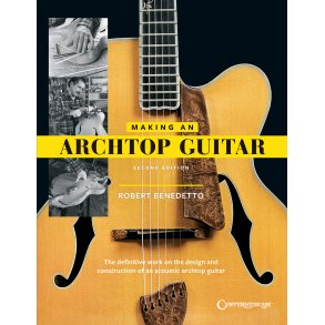 Robert Benedetto: Making An Archtop Guitar