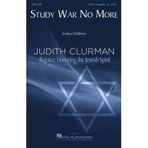 Study War No More : Judith Clurman Rejoice: Honoring the Jewish Spirit Choral Series