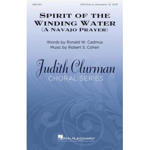 Spirit of the Winding Water (A Navajo Prayer) : Judith Clurman Choral Series