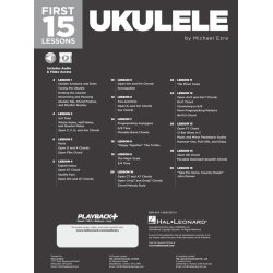 First 15 Lessons - Ukulele : A Beginner's Guide, Featuring Step-By-Step Lessons with Audio, Video, and Popular Songs!