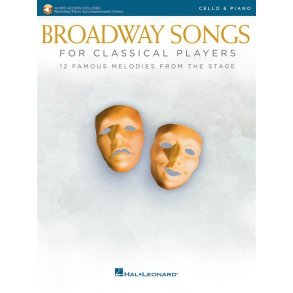 Broadway Songs for Classical Players-Cello/Piano : With online audio of piano accompaniments