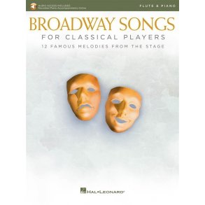 Broadway Songs for Classical Players - Flute : With online audio of piano accompaniments