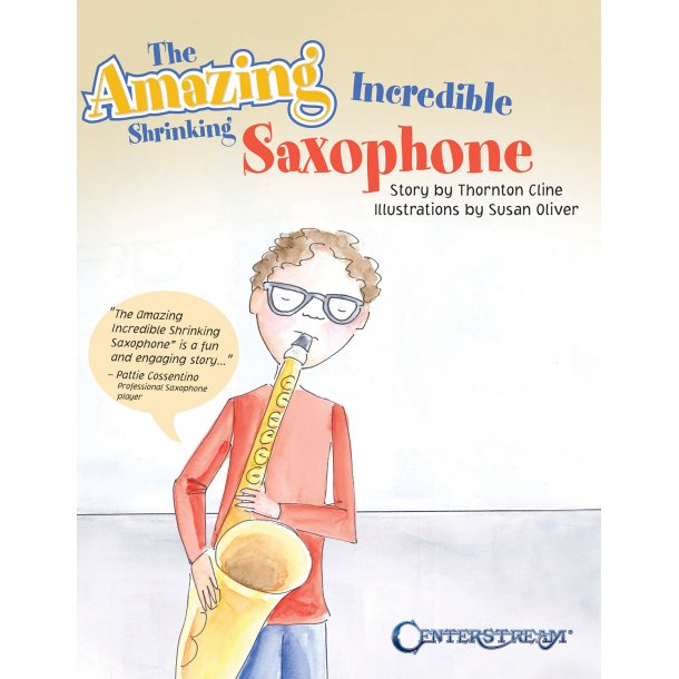 Thornton Cline: The Amazing Incredible Shrinking Saxophone