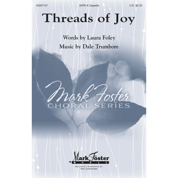 Dale Trumbore: Threads Of Joy (SATB)